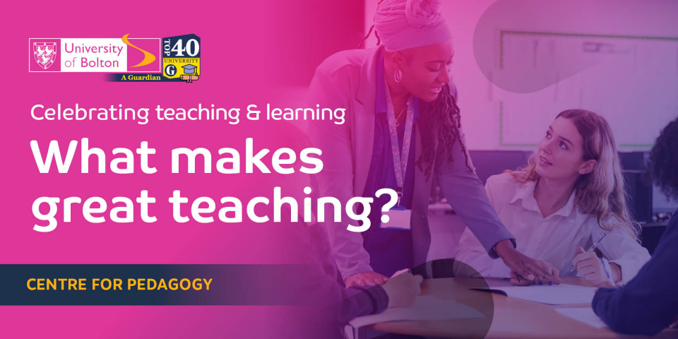 The Centre of Pedagogy Present: Celebrating Teaching and Learning - What Makes Great Teaching? 